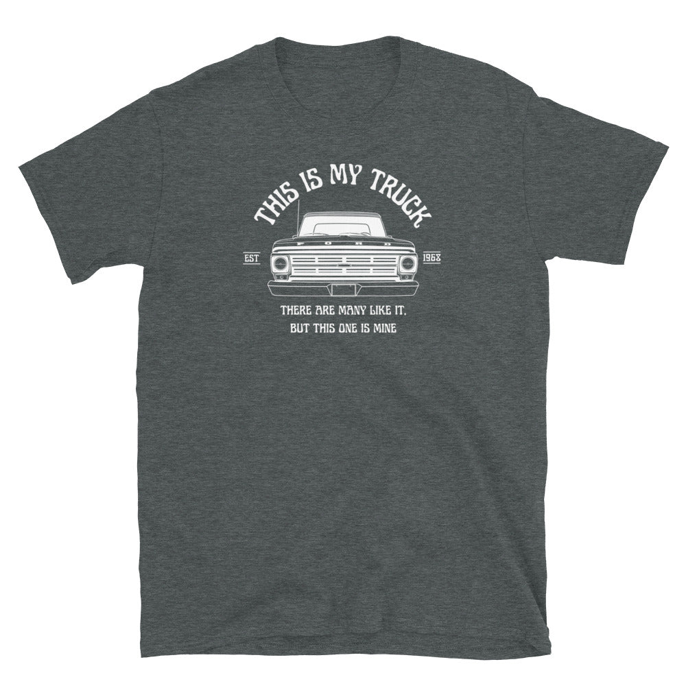 1968 / This Is My Truck T-Shirt - BodyByHighboy Ford F250 Highboy Bumpside Dentside