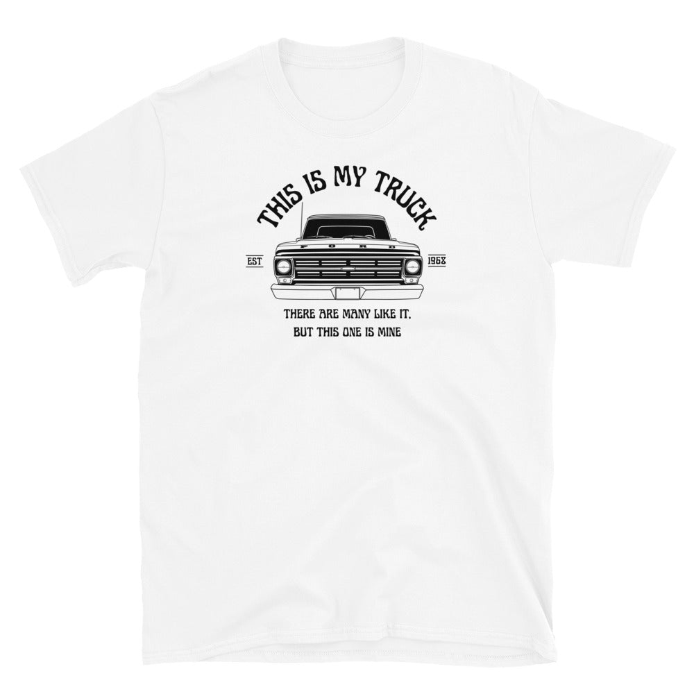 1968 / This Is My Truck T-Shirt - BodyByHighboy Ford F250 Highboy Bumpside Dentside