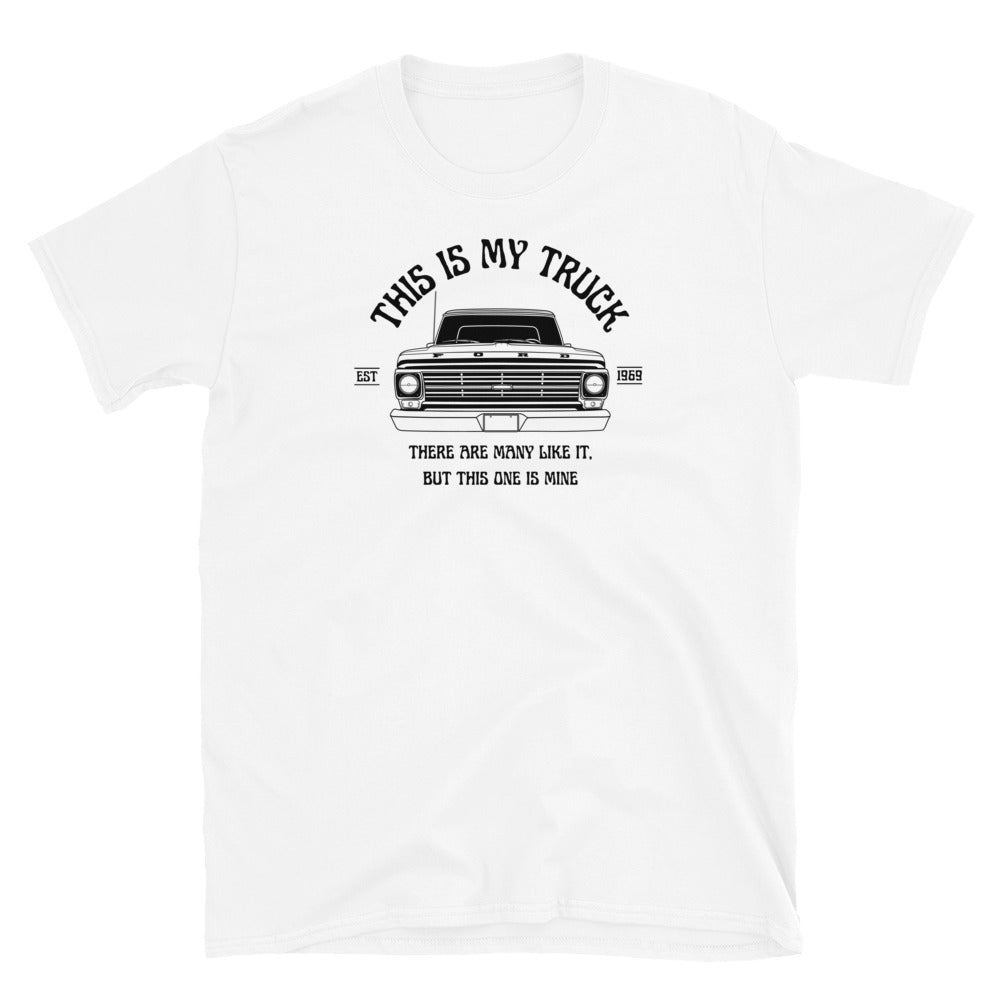 1969 / This Is My Truck T-Shirt - BodyByHighboy Ford F250 Highboy Bumpside Dentside