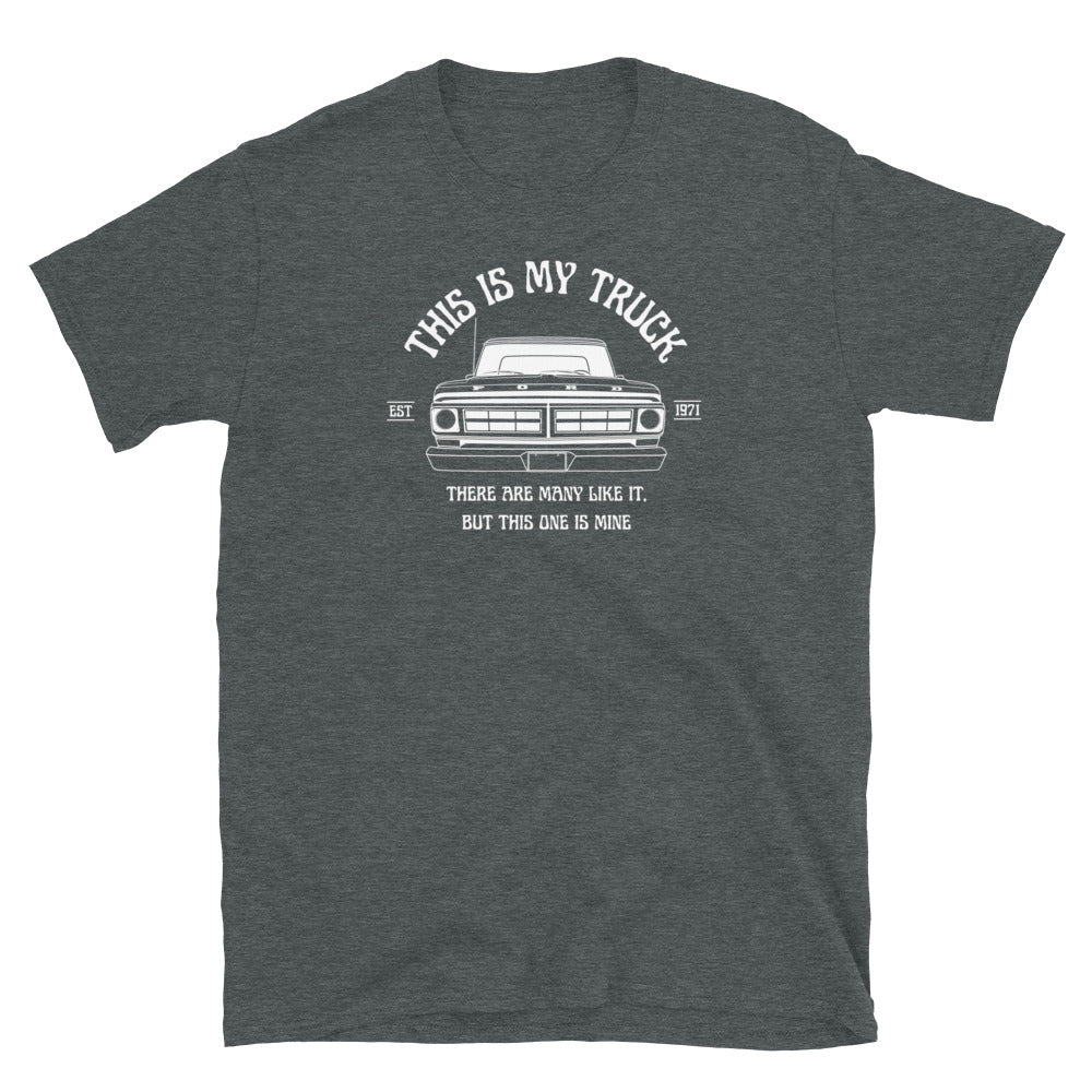 1971 / This Is My Truck T-Shirt - BodyByHighboy Ford F250 Highboy Bumpside Dentside