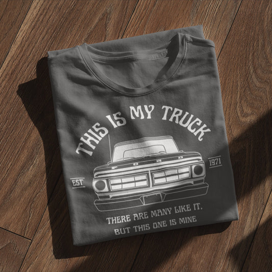 1971 / This Is My Truck T-Shirt - BodyByHighboy Ford F250 Highboy Bumpside Dentside