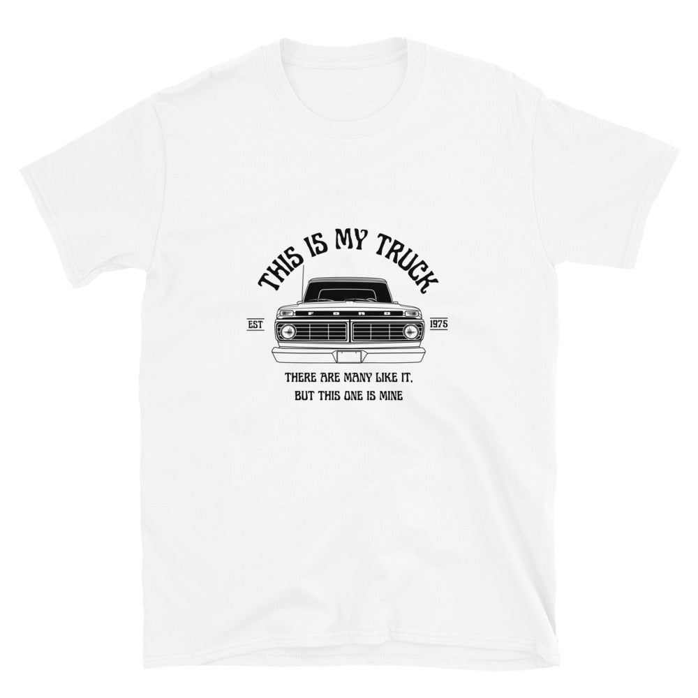 1975 / This Is My Truck T-Shirt - BodyByHighboy Ford F250 Highboy Bumpside Dentside