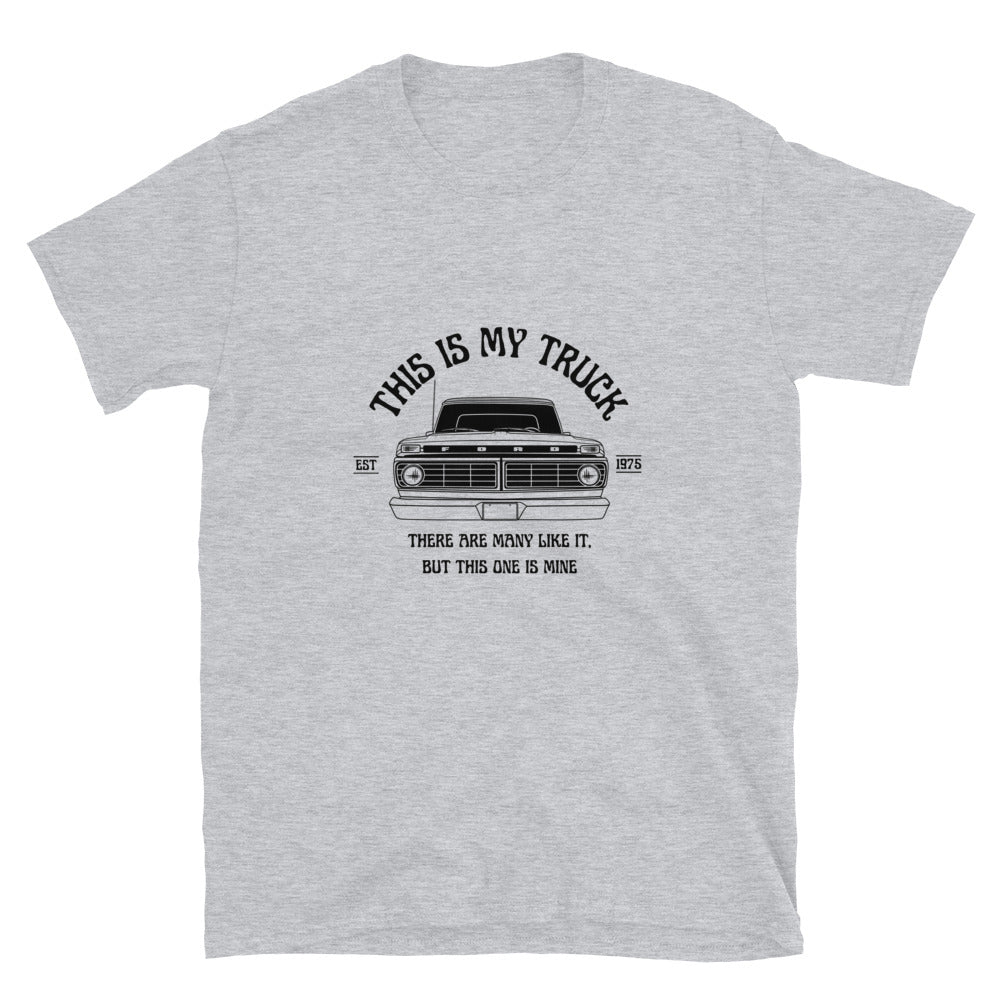 1975 / This Is My Truck T-Shirt - BodyByHighboy Ford F250 Highboy Bumpside Dentside