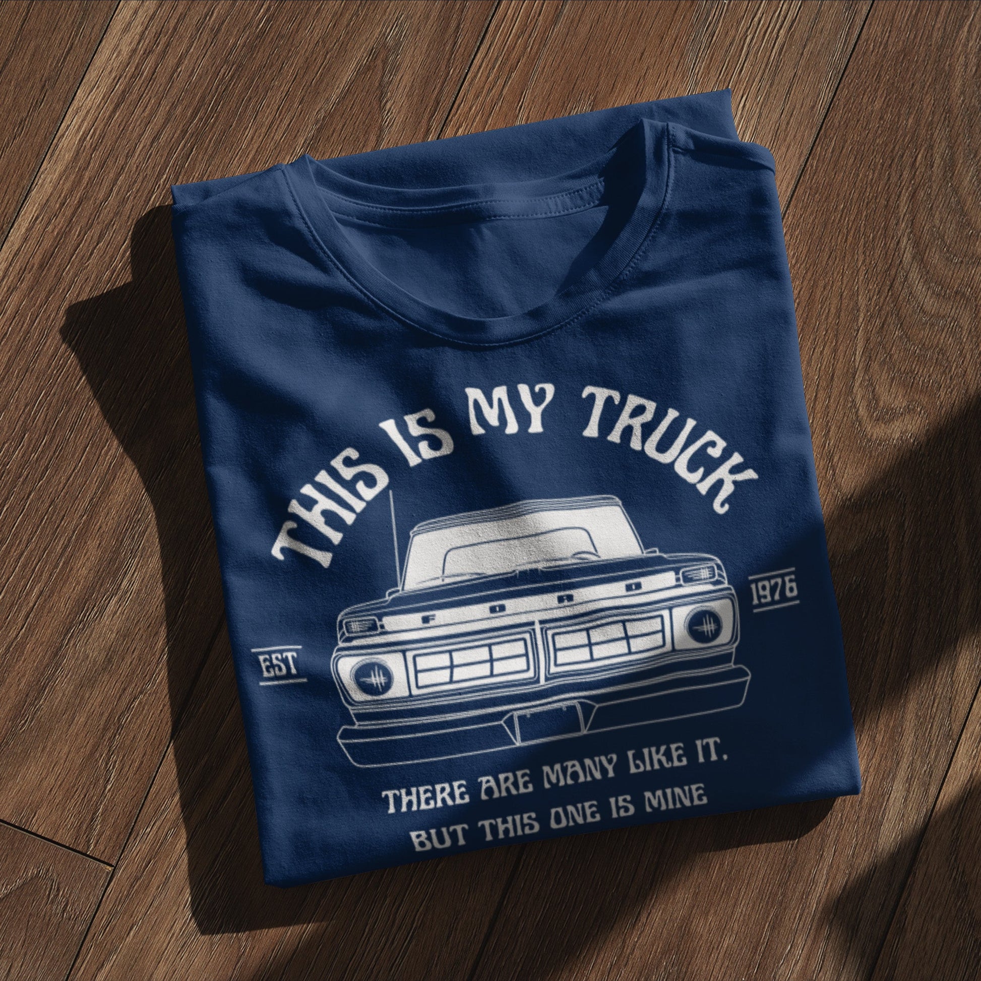 1976 / This Is My Truck T-Shirt - BodyByHighboy Ford F250 Highboy Bumpside Dentside