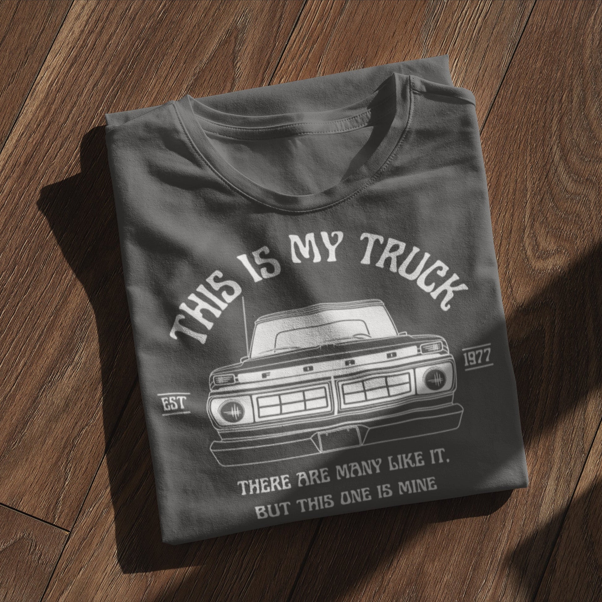 1977 / This Is My Truck T-Shirt - BodyByHighboy Ford F250 Highboy Bumpside Dentside